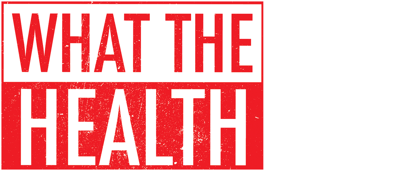 What the Health | Netflix